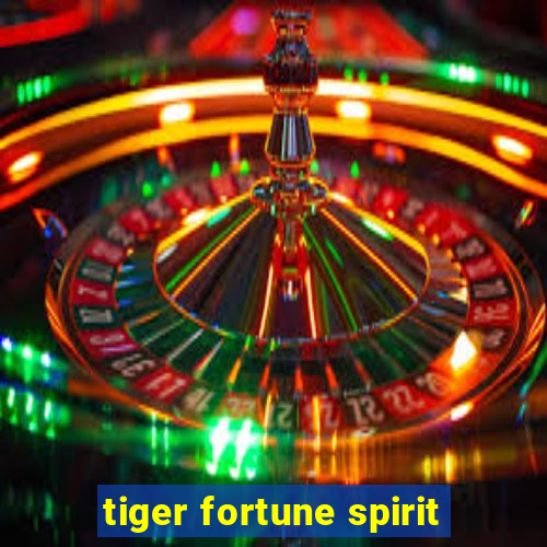 tiger fortune spirit